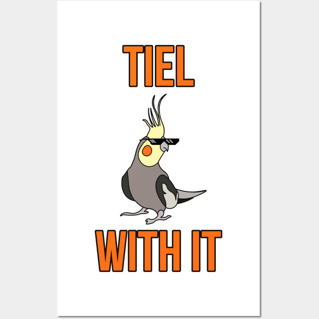 Tiel With It Funny Cockatiel Bird Thug Life Wall Art by charlescheshire